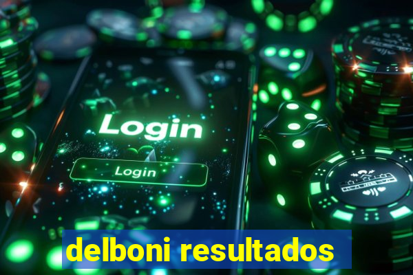 delboni resultados